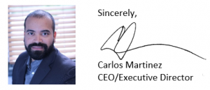 Sincierely Carlos Martinez CEO/Executive Director