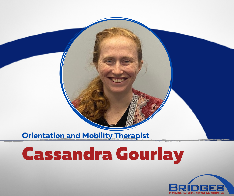 Cassandra Gourlay, Orientation and Mobility Therapist