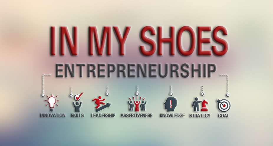 In My Shoes Entrepreneurship Banner. Innovation, skills, leadership, assertiveness, knowledge, strategy, goal.