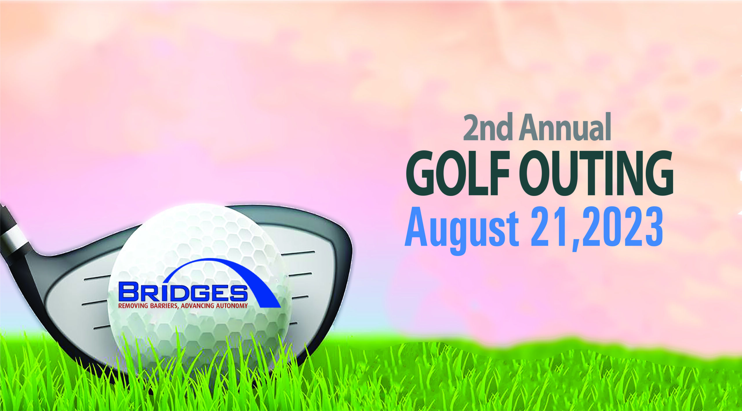 BRIDGES Golf Outing 2023 Eventbrite 2nd Annual Golf Outing, August 21, 2023. Bridges logo on a golf ball sitting in grass, and a golf club behind it.