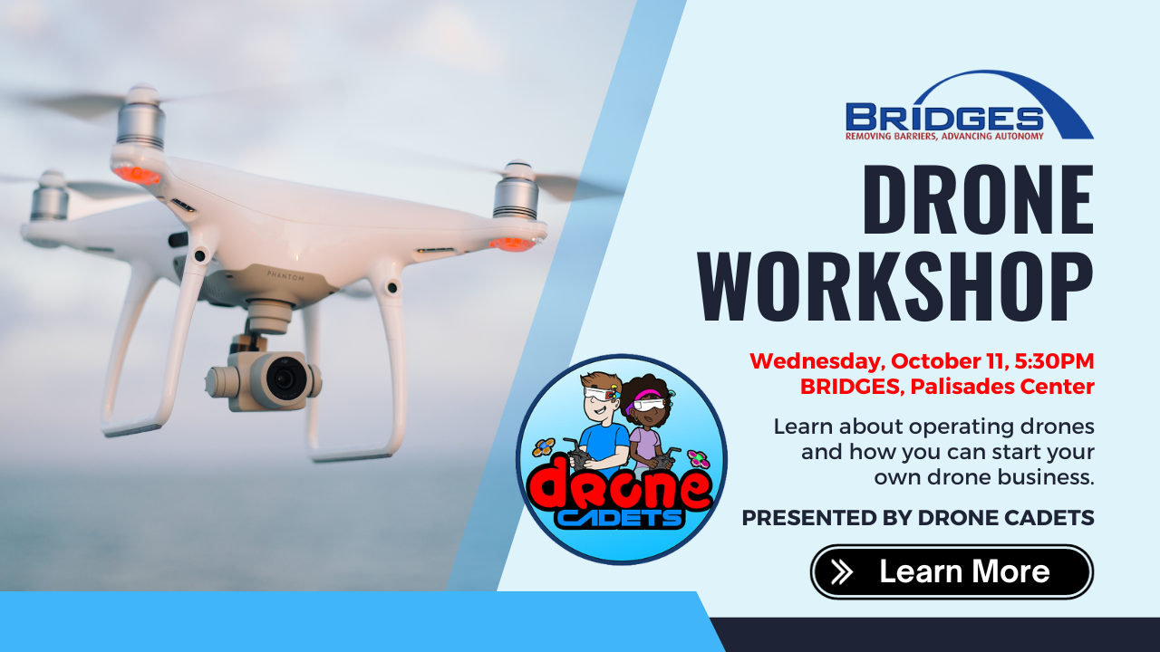 Bridges Drone Workshop. Learn about operating drones and how you can start your own drone business. Presented by Drone Cadets. Click to learn more.